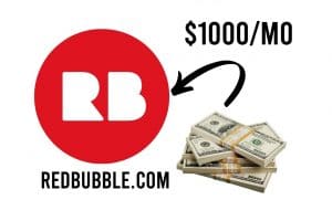 Read more about the article How To Make Money On Redbubble In 2022 | $1000/Mo Passive
