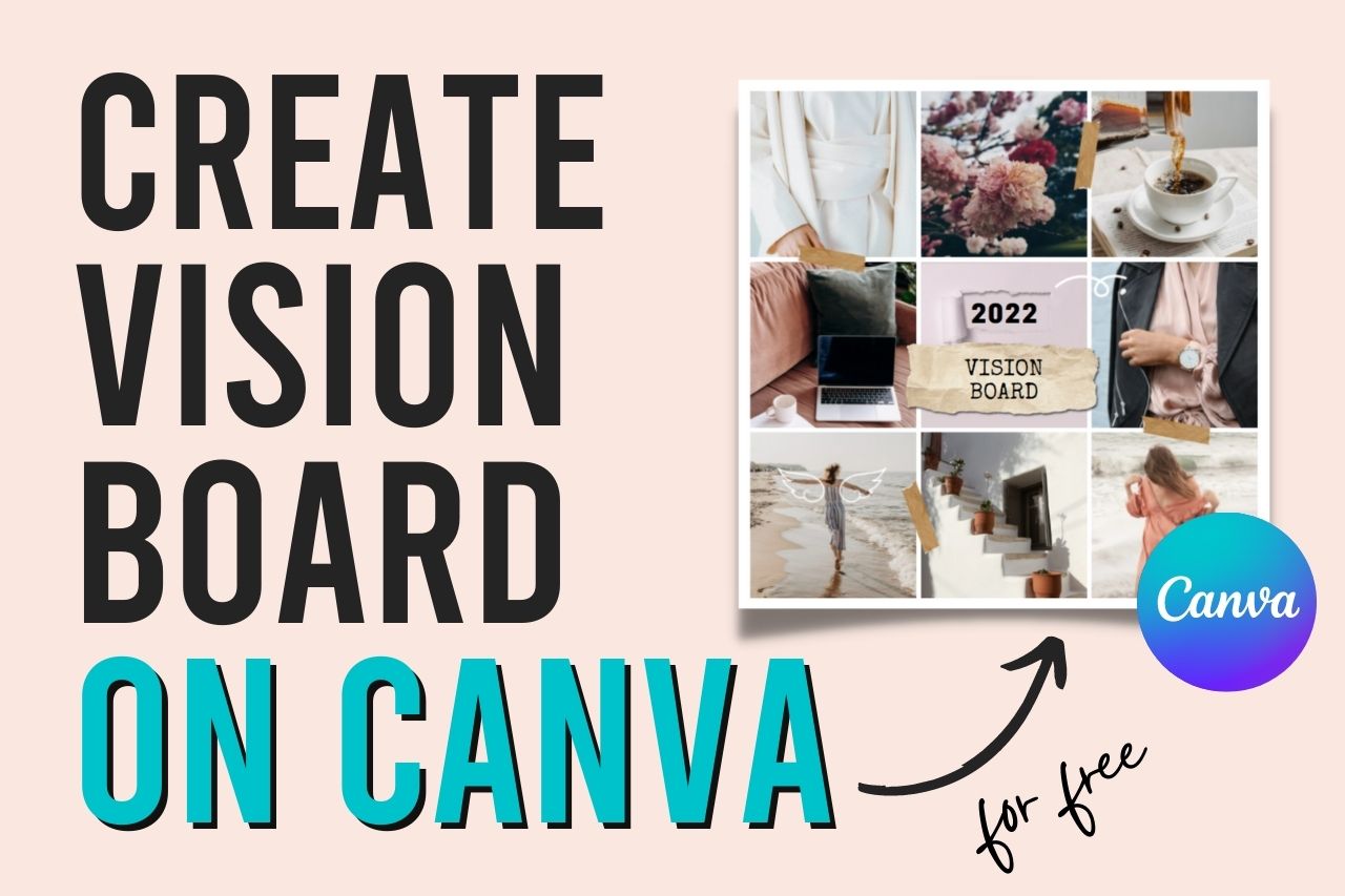 You are currently viewing How To Make A Vision Board On Canva 2022! [Step By Step]