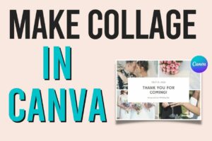 Read more about the article How To Make Collage In Canva 2022 (Photos & Videos)