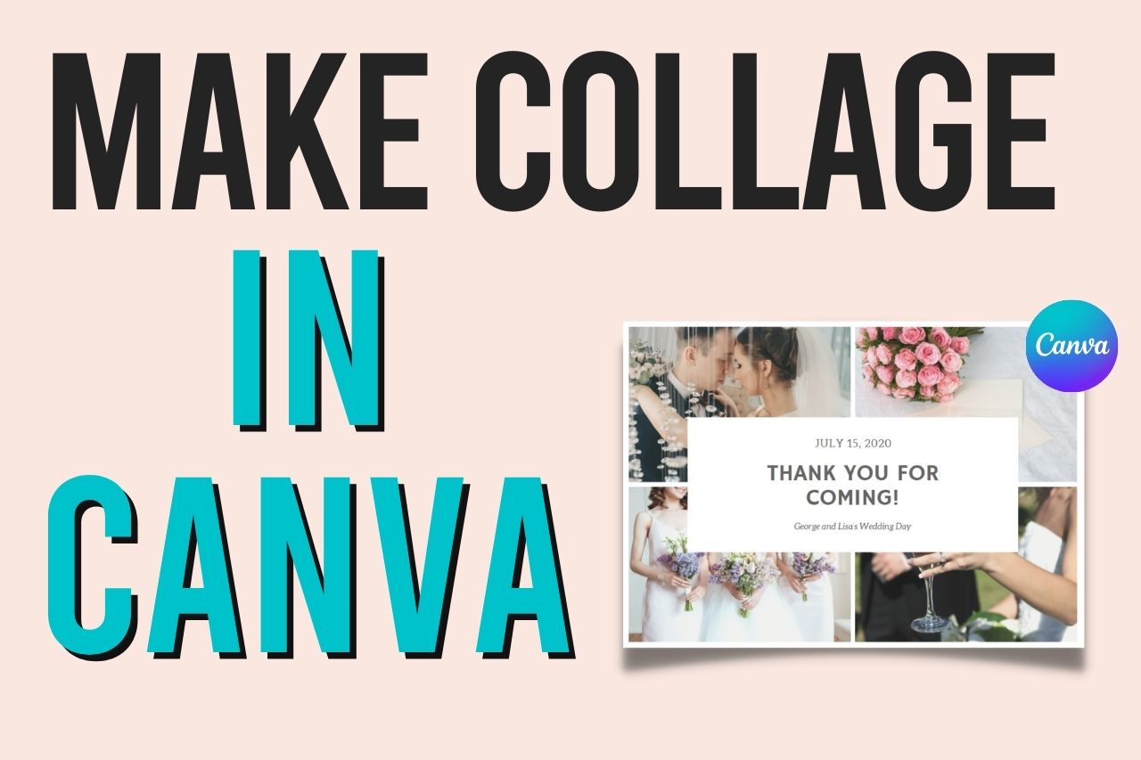 You are currently viewing How To Make Collage In Canva 2022 (Photos & Videos)