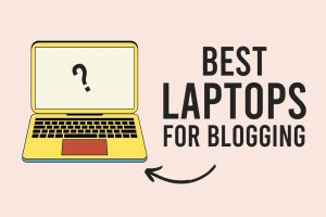 Read more about the article Top 5 Best Laptops For Blogging In 2022