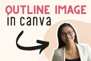 Read more about the article How To Outline An Image In Canva 2022 (Easy Trick!!)