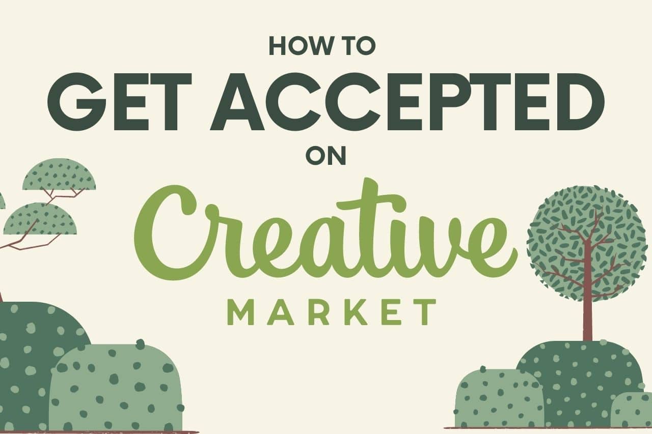 Read more about the article How To Get Accepted On Creative Market 2022 (5 Secret Tips!!)