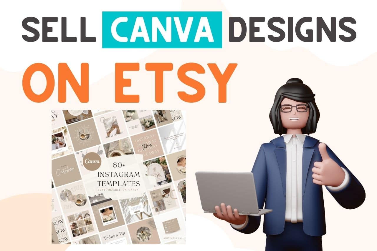 You are currently viewing Can You Sell Canva Designs On Etsy? (Tips For Beginners !!)