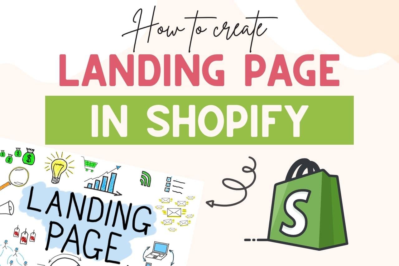 You are currently viewing How To Create A Landing Page On Shopify (Step by Step !)