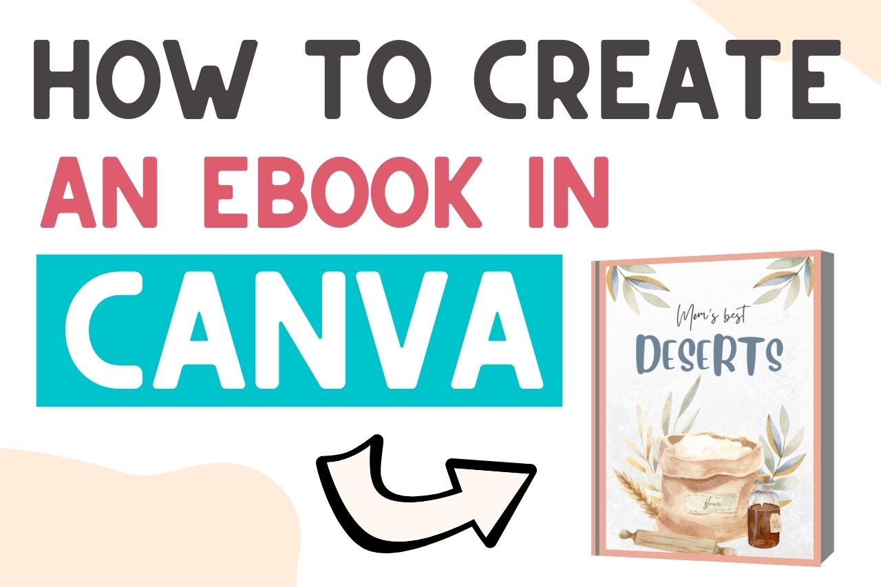 You are currently viewing How To Create An Ebook In Canva (Full Guide!!)