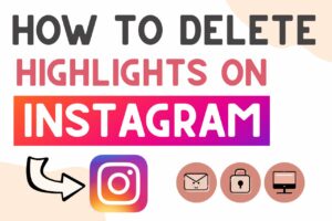 Read more about the article How To Delete A Highlight On Instagram (Steps With Pics!)