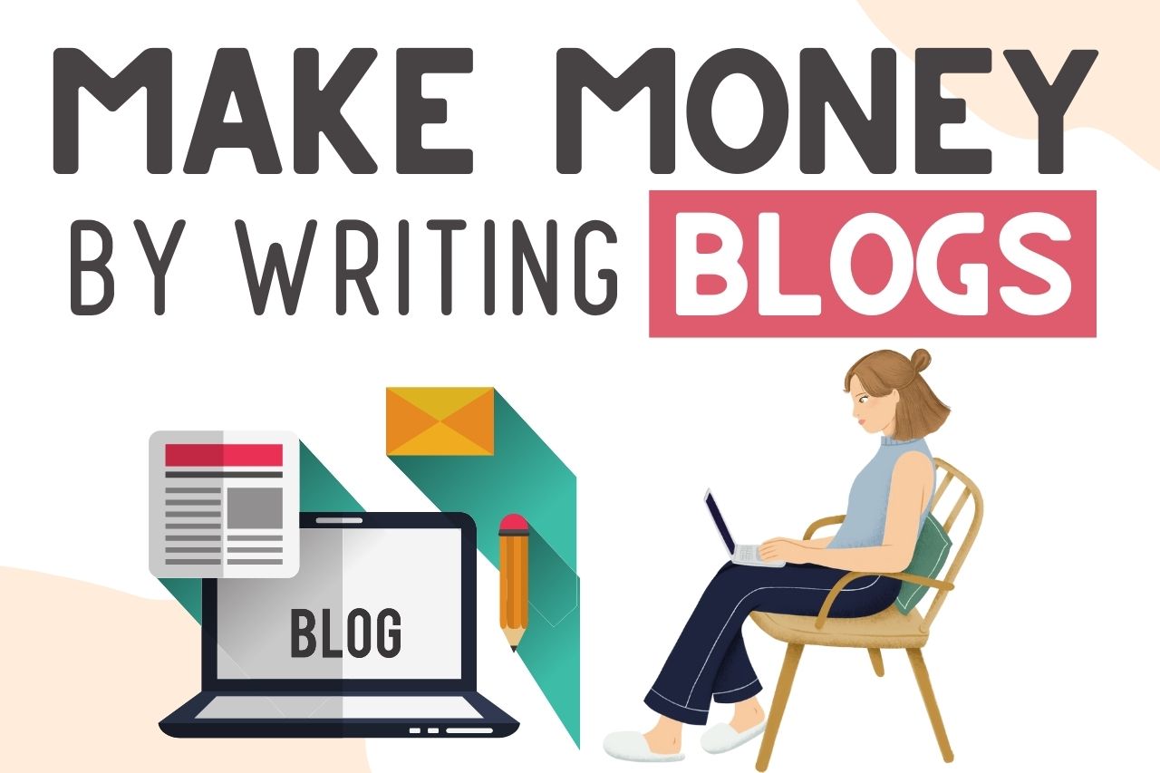 You are currently viewing How To Make Money By Writing Blogs (Without Experience !)