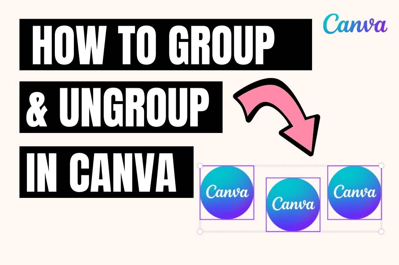 You are currently viewing How To Group And Ungroup Elements On Canva (Easy!!)