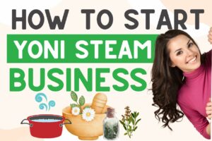 Read more about the article How To Start a Yoni Steam Business (Full Guide!)