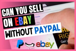 Read more about the article Can You Sell On eBay Without PayPal (Explained!!)