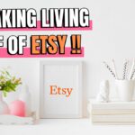 Can You Make a Living Off Of Etsy? If So Then How?