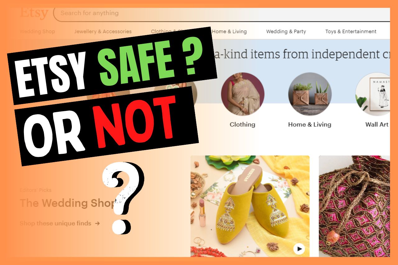 You are currently viewing Is Etsy a Safe Site To Buy From? (Why & Why Not)