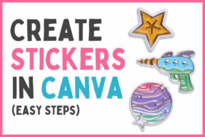 Read more about the article How to Make Stickers on Canva In a Few Easy Steps