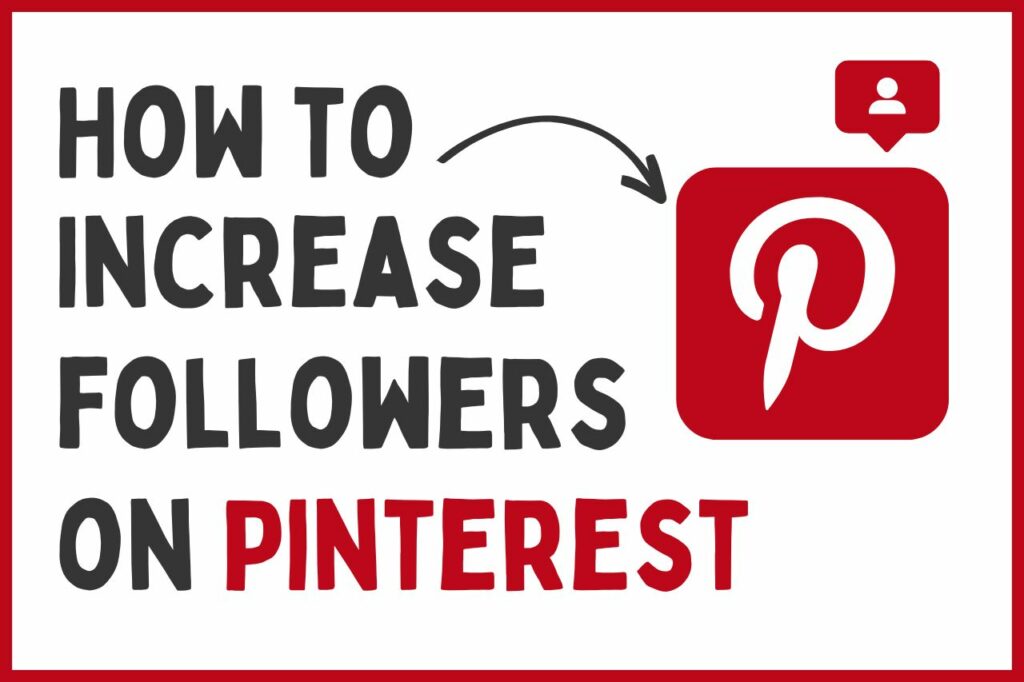 how to increase Pinterest followers