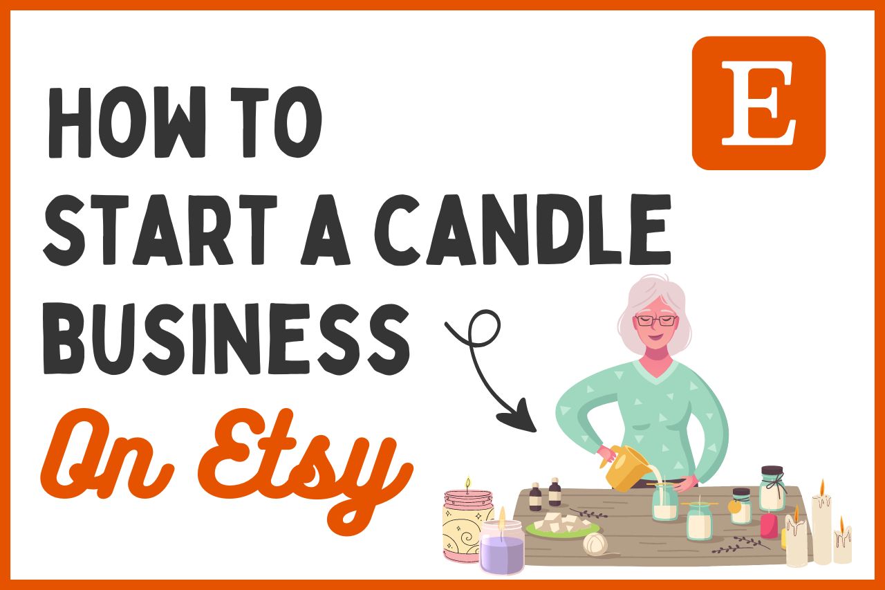 You are currently viewing How To Start a Candle Business On Etsy (My Method!!)