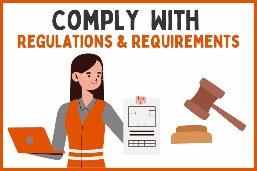 Comply With Regulations And Requirements