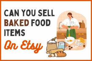 Read more about the article Can You Sell Baked Goods On Etsy? (Rules Explained)