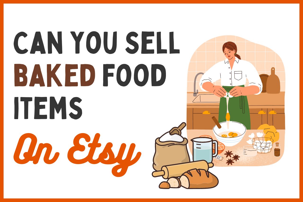 You are currently viewing Can You Sell Baked Goods On Etsy? (Rules Explained)