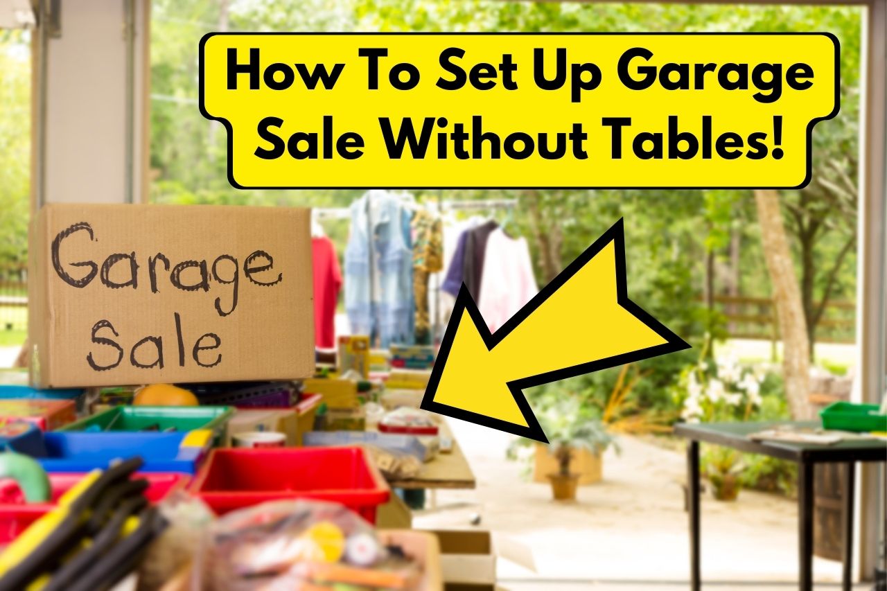 How to Display Garage Sale Items Without Tables